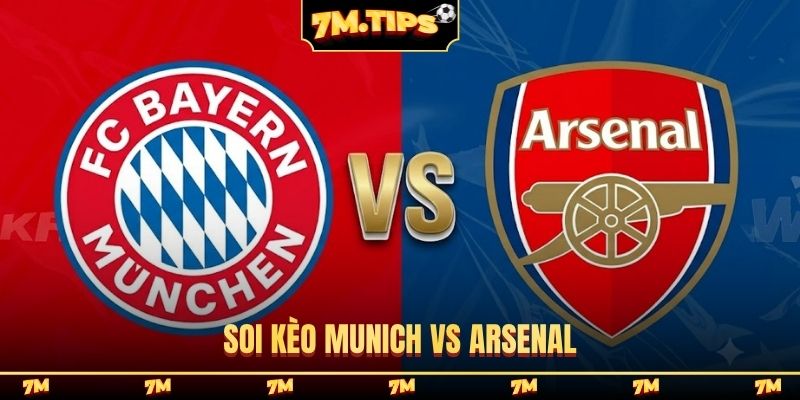 Soi Kèo Munich Vs Arsenal 02H00 Ngày 22/10, Cúp C1